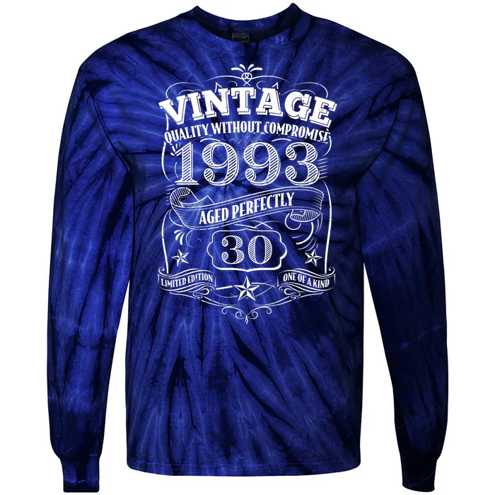 Vintage Quality Without Compromise Age Perfectly 1993 30th Birthday Tie-Dye Long Sleeve Shirt