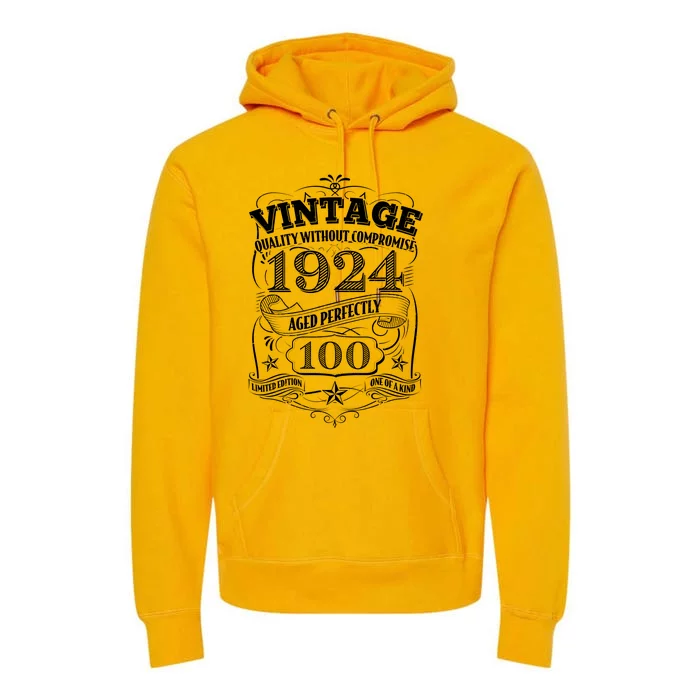 Vintage Quality Without Compromise Age Perfectly 1924 100th Birthday Premium Hoodie