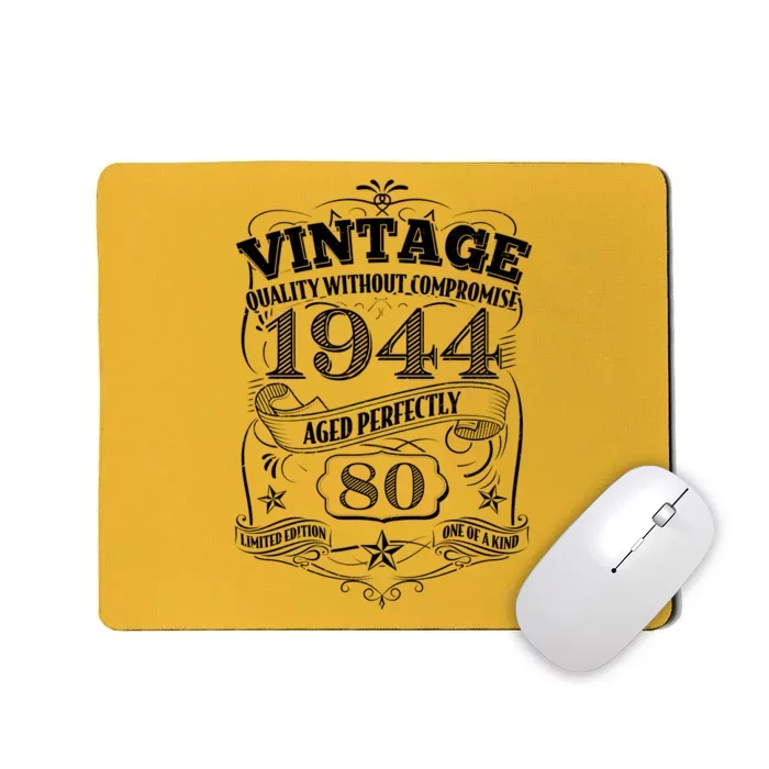 Vintage Quality Without Compromise Age Perfectly 1944 80th Birthday Mousepad