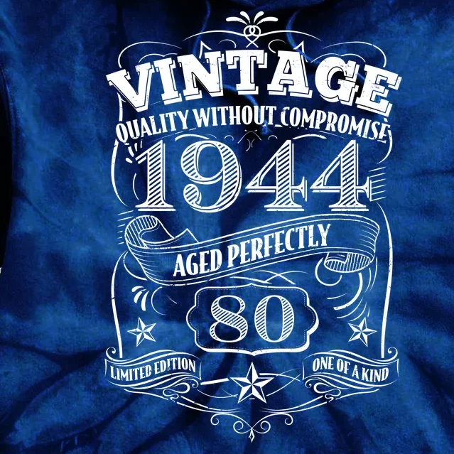 Vintage Quality Without Compromise Age Perfectly 1944 80th Birthday Tie Dye Hoodie