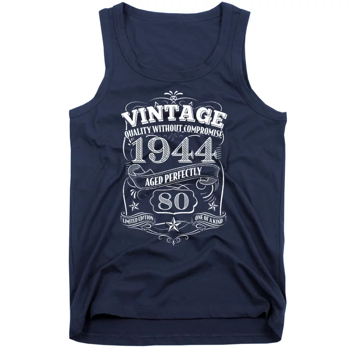 Vintage Quality Without Compromise Age Perfectly 1944 80th Birthday Tank Top