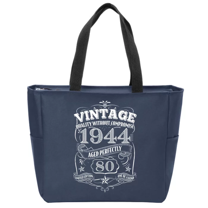 Vintage Quality Without Compromise Age Perfectly 1944 80th Birthday Zip Tote Bag