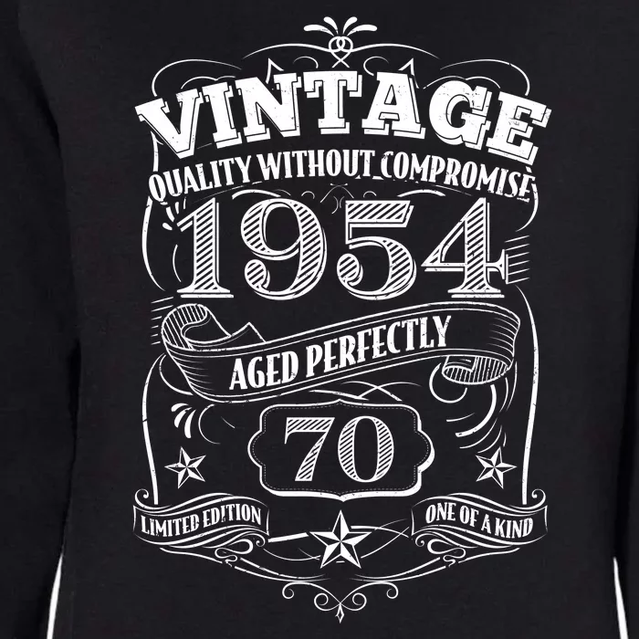 Vintage Quality Without Compromise Age Perfectly 1954 70th Birthday Womens California Wash Sweatshirt