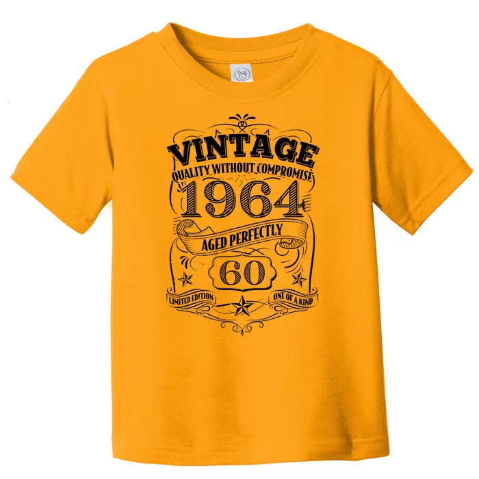 Vintage Quality Without Compromise Age Perfectly 1964 60th Birthday Toddler T-Shirt