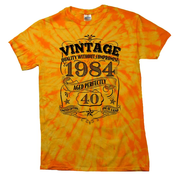 Vintage Quality Without Compromise Age Perfectly 1984 40th Birthday Tie-Dye T-Shirt