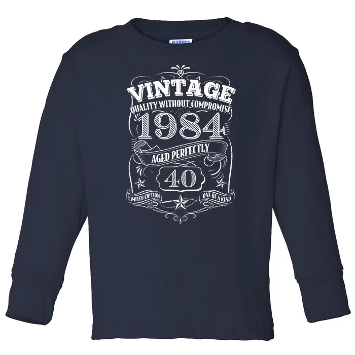 Vintage Quality Without Compromise Age Perfectly 1984 40th Birthday Toddler Long Sleeve Shirt