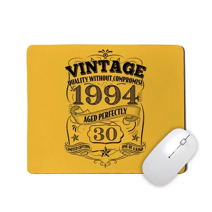 Vintage Quality Without Compromise Age Perfectly 1994 30th Birthday Mousepad