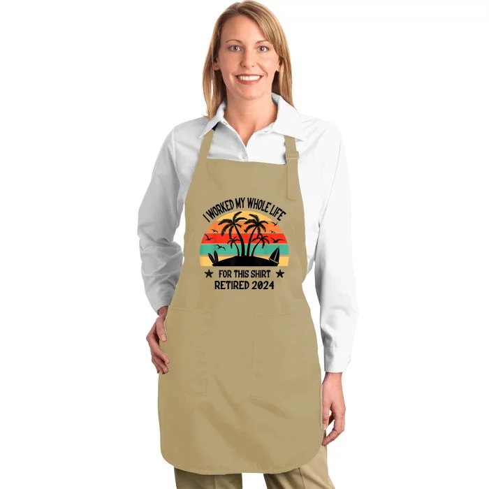 Vintage Retired 2024 I Worked My Whole Life For This Full-Length Apron With Pocket