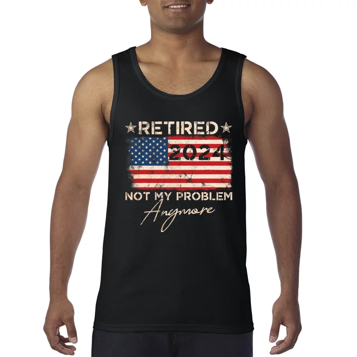 Vintage Retired 2024 Not My Problem Anymore American Flag Tank Top