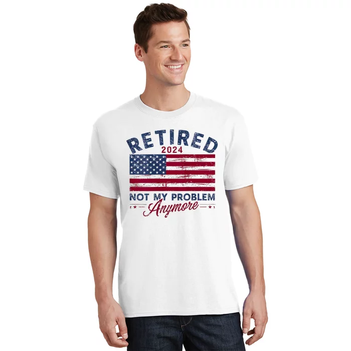 Vintage Retired 2024 Not My Problem Anymore American Flag T-Shirt