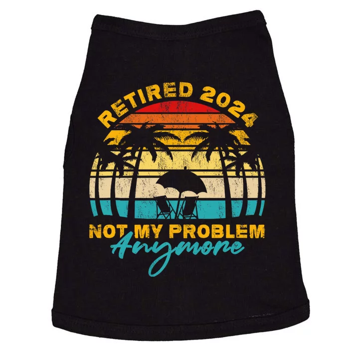 Vintage Retired 2024 Not My Problem Anymore Doggie Tank