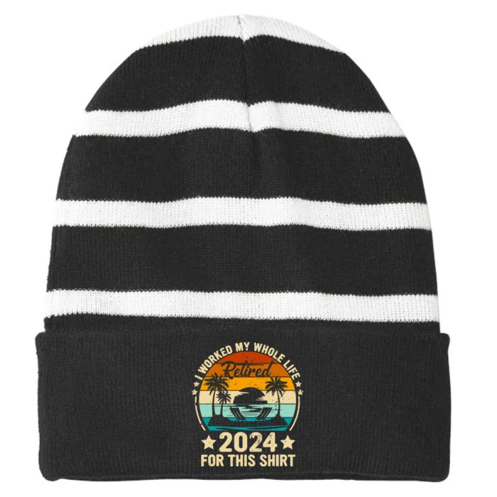 Vintage Retired 2024 I Worked My Whole Life This Retirement Striped Beanie with Solid Band