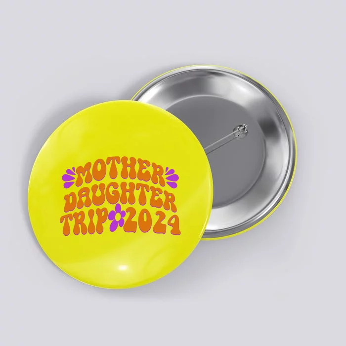 Vintage Retro 60S Mother Daughter Trip 2024 Button