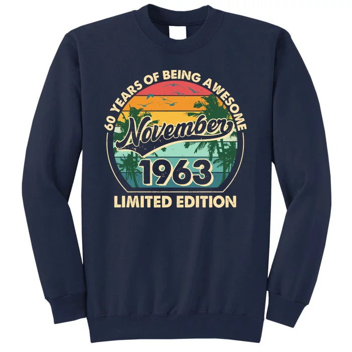 Vintage Retro 60 Years Of Being Awesome November 1963 Birthday Tall Sweatshirt