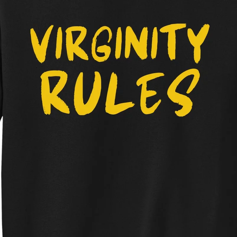 Virginity Rules And Rocks Tall Sweatshirt