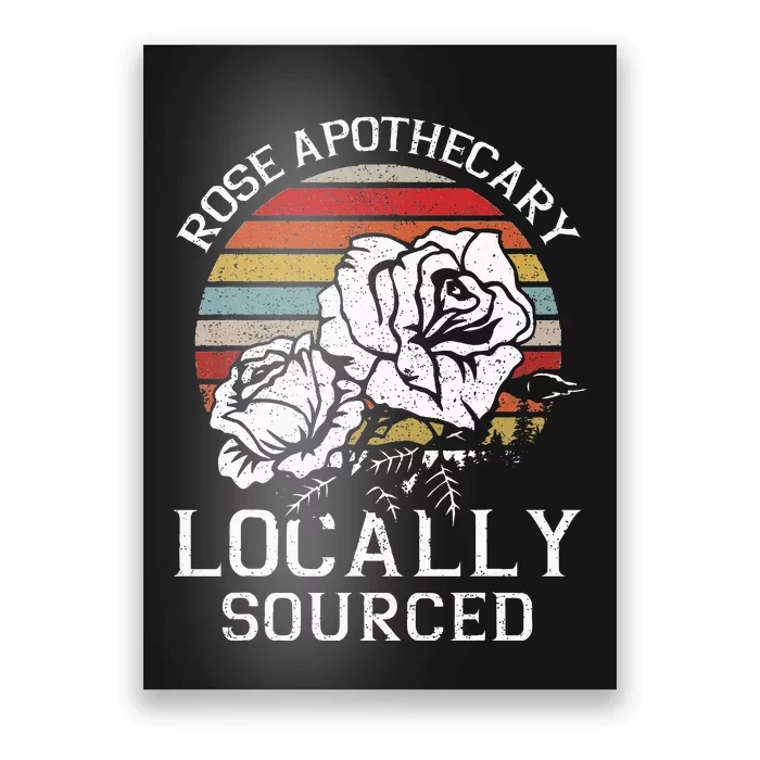 Vintage Rose Apothecary Locally Sourced Rose Lovers Poster