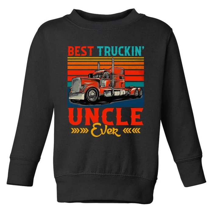 Vintage Retro Best Truckin' Uncle Ever Funny Truck Driver Toddler Sweatshirt