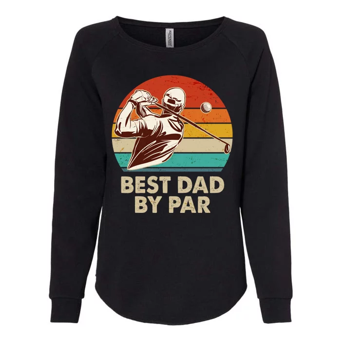 Vintage Retro Best Dad By Par Golfing Fan Womens California Wash Sweatshirt