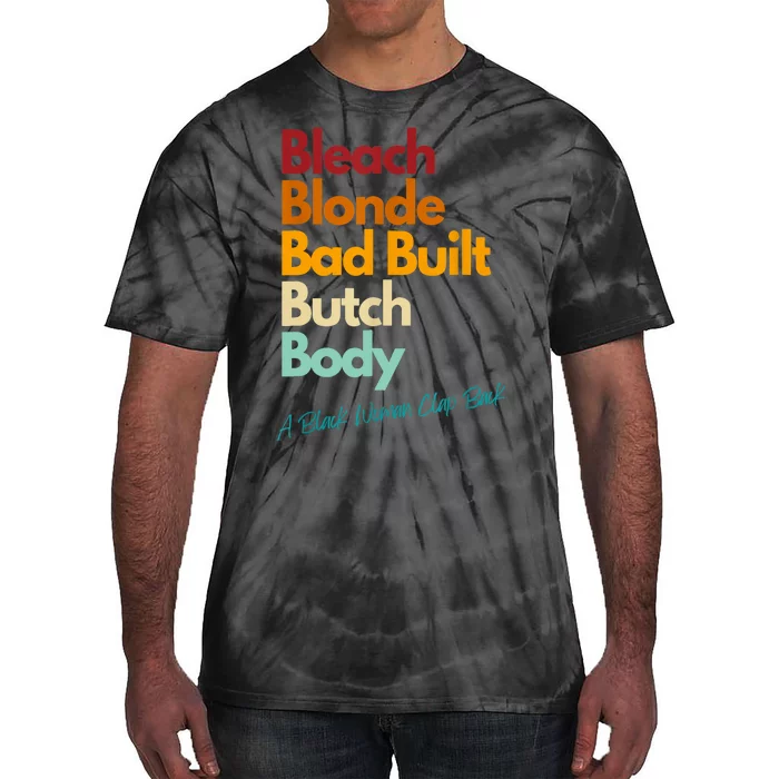 Vintage Retro Bleach Blonde Bad Built Bitch Body Woman Clap Back Gift Tie-Dye T-Shirt