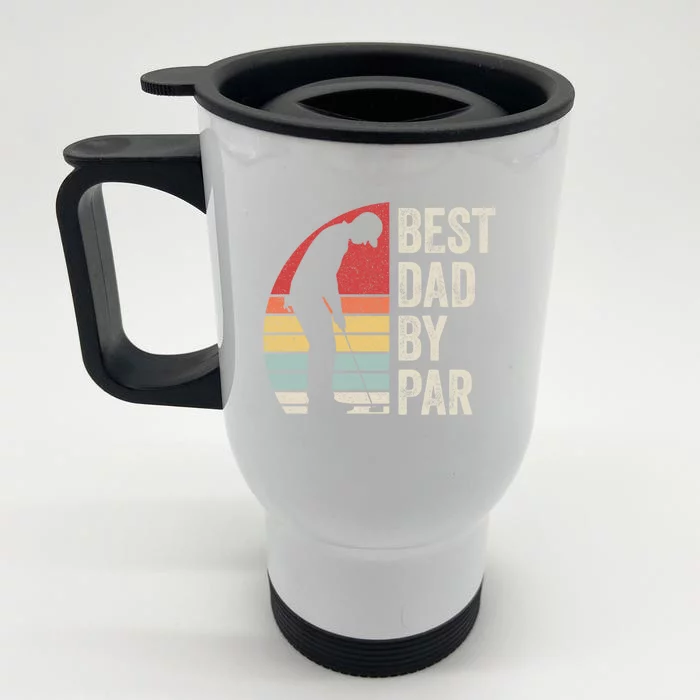 Vintage Retro Best Dad By Par Daddy FatherS Day Funny Gift Front & Back Stainless Steel Travel Mug