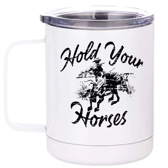 Vintage Rodeo Cow Hold Your Horses Retro Western Gift Front & Back 12oz Stainless Steel Tumbler Cup