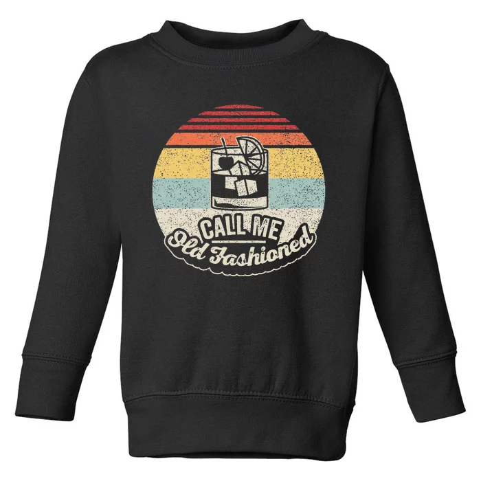 Vintage Retro Call Me Old Fashioned Whiskey Toddler Sweatshirt