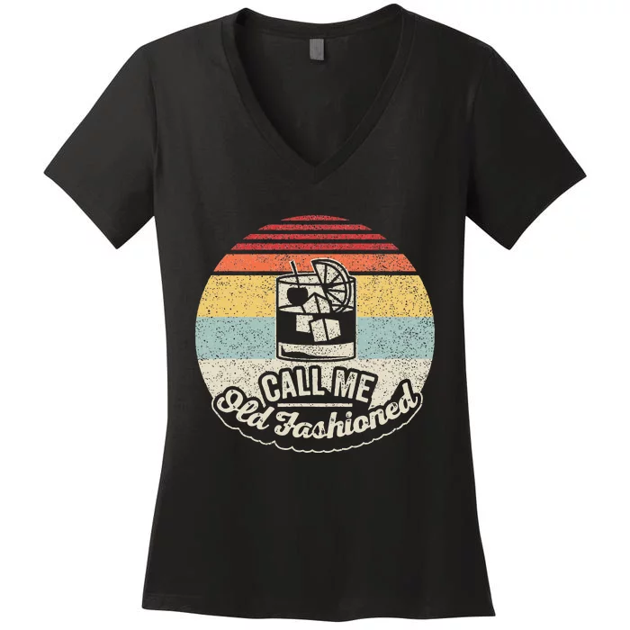 Vintage Retro Call Me Old Fashioned Whiskey Women's V-Neck T-Shirt