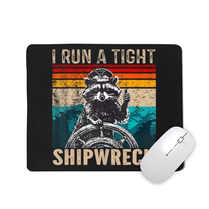 Vintage Raccoon Captain I Run A Tight Shipwreck Raccoon Mousepad