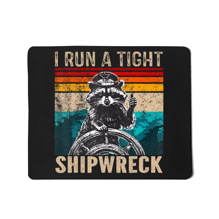 Vintage Raccoon Captain I Run A Tight Shipwreck Raccoon Mousepad