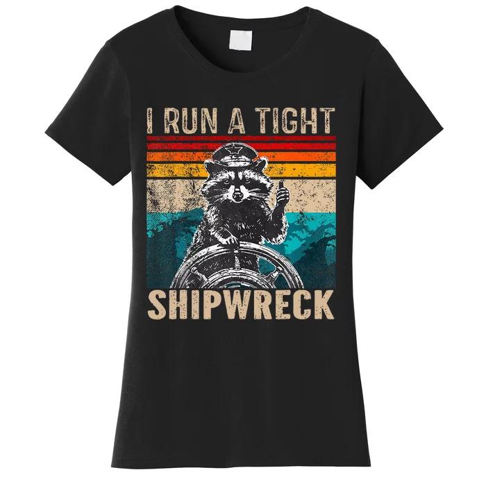 Vintage Raccoon Captain I Run A Tight Shipwreck Raccoon Women's T-Shirt