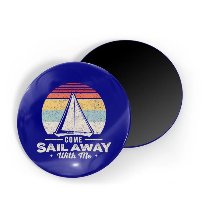 Vintage Retro Come Sail Away With Me Funny Sailing Gift Magnet