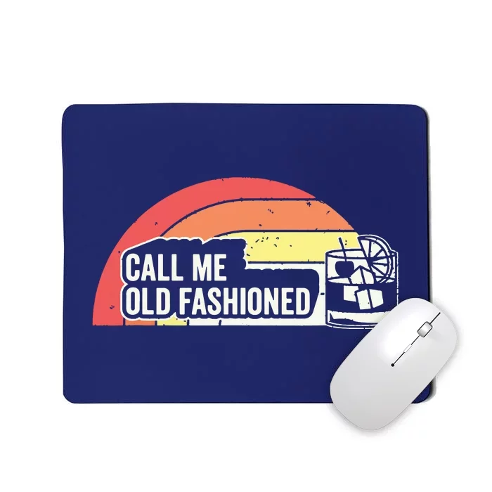 Vintage Retro Call Me Old Fashioned Whiskey Mousepad