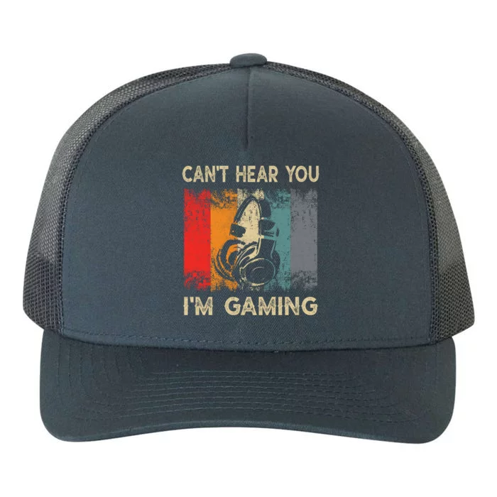 Vintage Retro Can't Hear You I'm Gaming Gift Funny Gamer Gift Yupoong Adult 5-Panel Trucker Hat