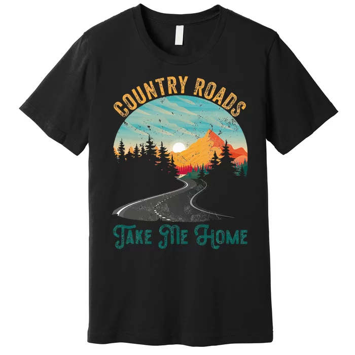 Vintage Retro Country Roads Take Me My Home Premium T-Shirt