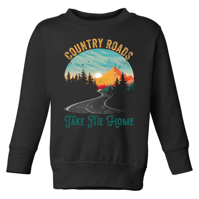 Vintage Retro Country Roads Take Me My Home Toddler Sweatshirt