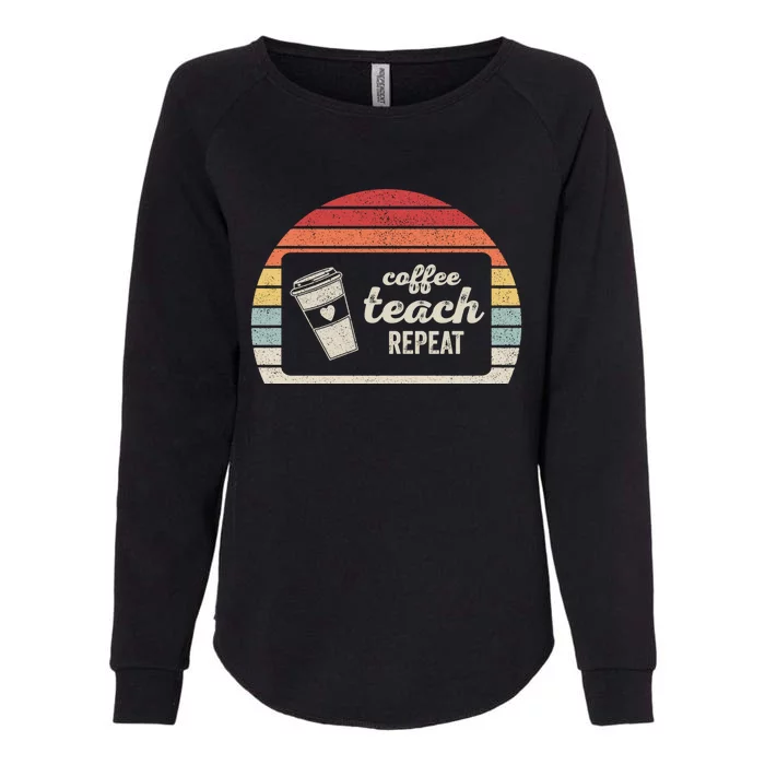 Vintage Retro Coffee Teach Repeat Coffee Lover Teache Funny Gift Womens California Wash Sweatshirt