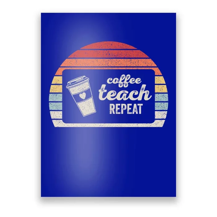 Vintage Retro Coffee Teach Repeat Coffee Lover Teache Funny Gift Poster