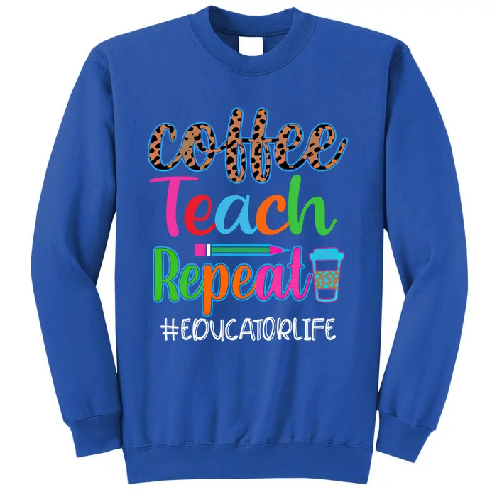 Vintage Retro Coffee Teach Repeat Educator Life Gift Tall Sweatshirt