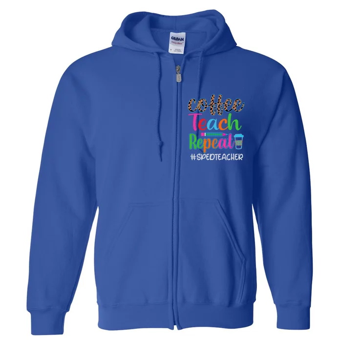 Vintage Retro Coffee Teach Repeat Sped Teacher Cute Gift Full Zip Hoodie