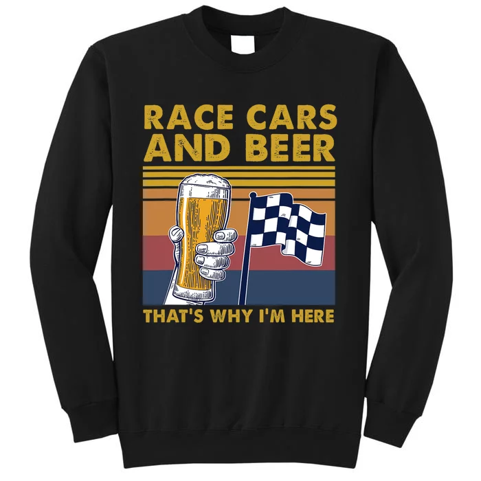 Vintage Race Cars Checkered Flag Beer Thats Why Im Here Tall Sweatshirt