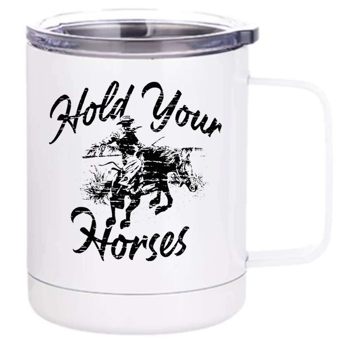 Vintage Rodeo Cow Hold Your Horses Retro Western Gift Front & Back 12oz Stainless Steel Tumbler Cup