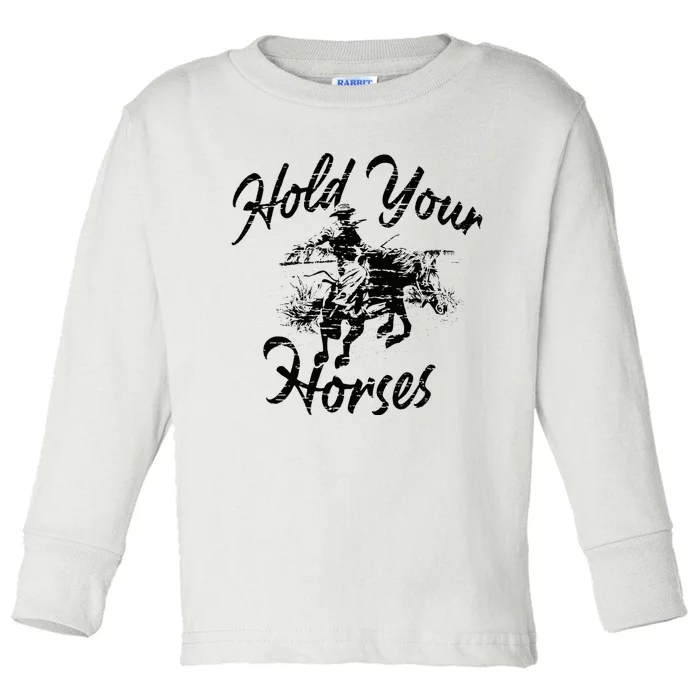 Vintage Rodeo Cow Hold Your Horses Retro Western Gift Toddler Long Sleeve Shirt