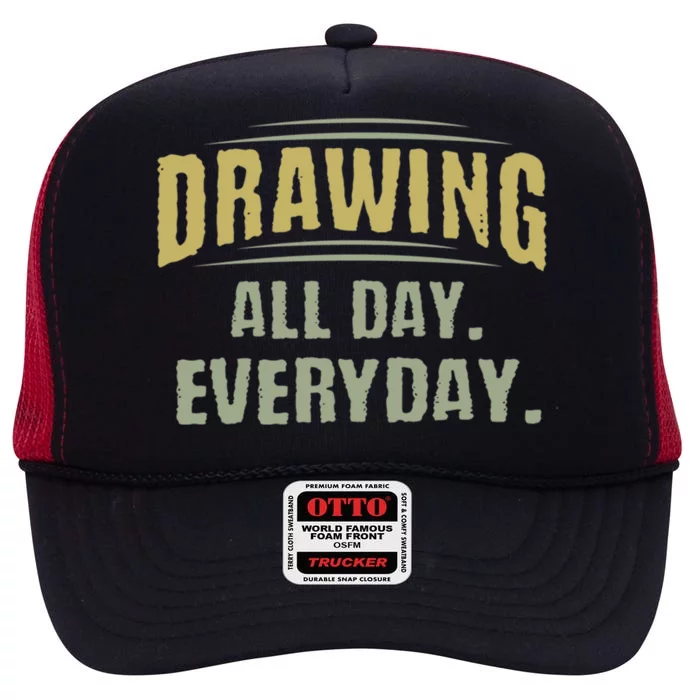 Vintage Retro Design Or Drawing All Day Everyday Cool Gift High Crown Mesh Trucker Hat