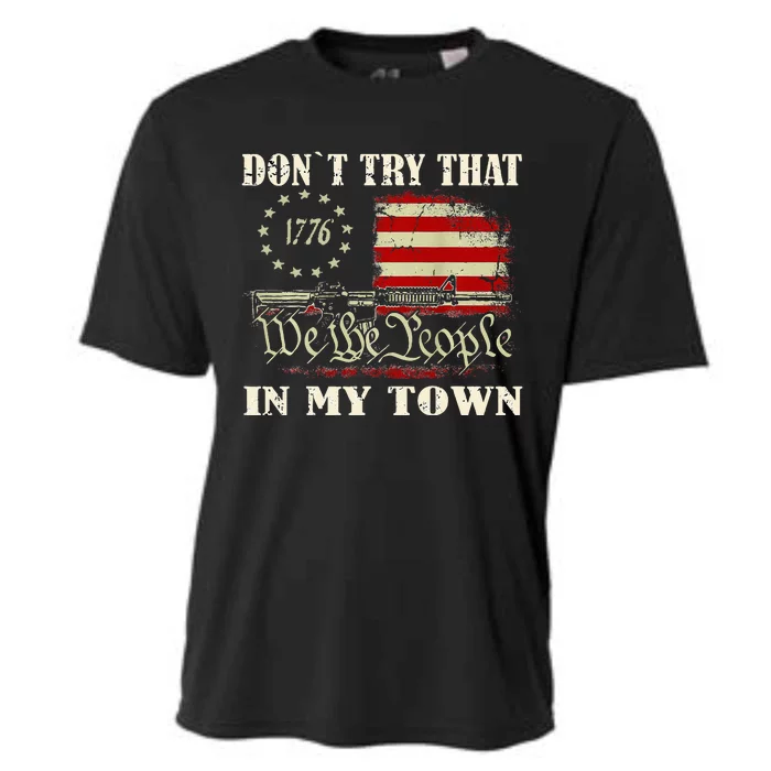 Vintage Retro DonT Try That In My Town American Flag Cooling Performance Crew T-Shirt