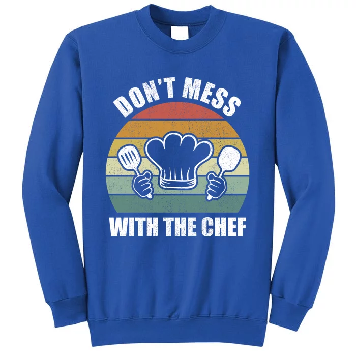 Vintage Retro Dont Mess With The Chef Funny Cooking Chef Gift Sweatshirt