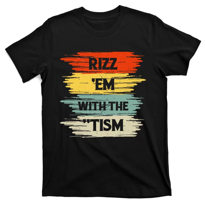 Vintage Rizz Em With The Tism Saying Autism Autistic T-Shirt