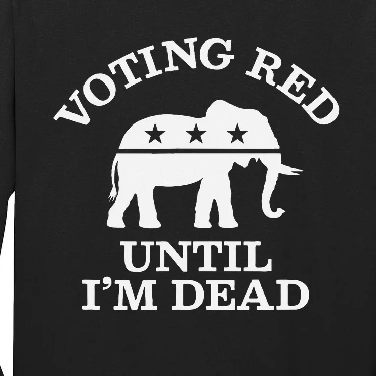 Vote Red Election Ballot Republican Raised Right Tall Long Sleeve T-Shirt