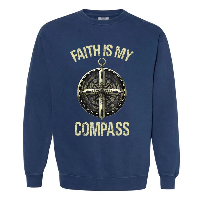 Vintage Retro Faith Is My Compass Garment-Dyed Sweatshirt