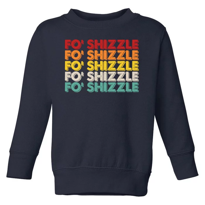 Vintage Retro Fo' Shizzle Toddler Sweatshirt