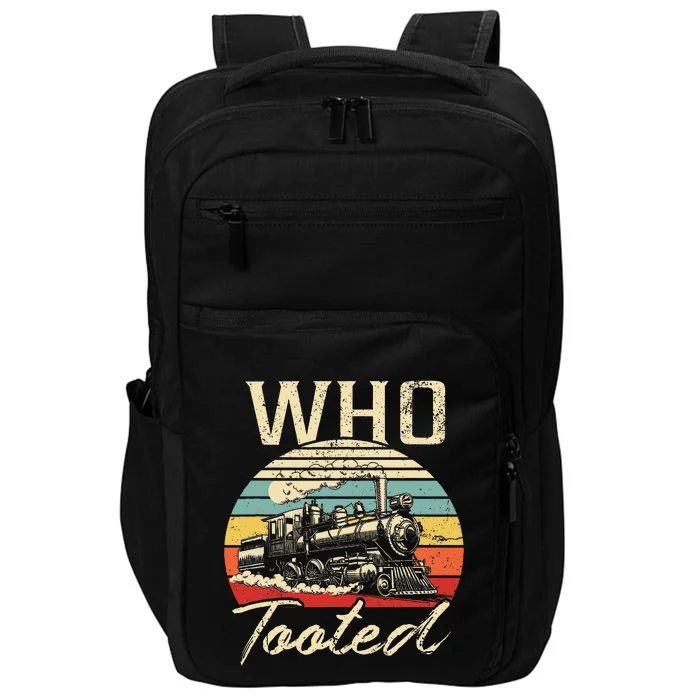 Vintage Retro Funny Train Lover Who Tooted Train Impact Tech Backpack